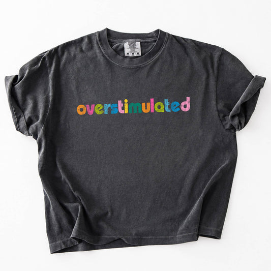 Women and Plus Size Overstimulated Funny Graphic Crop Top
