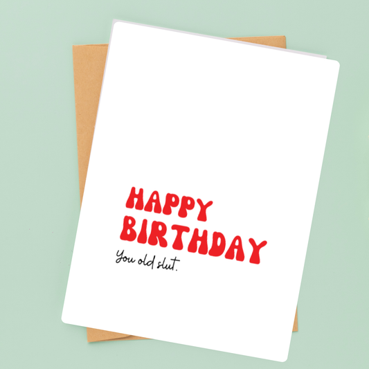 Hells Bells Co. Happy Birthday you old Slut