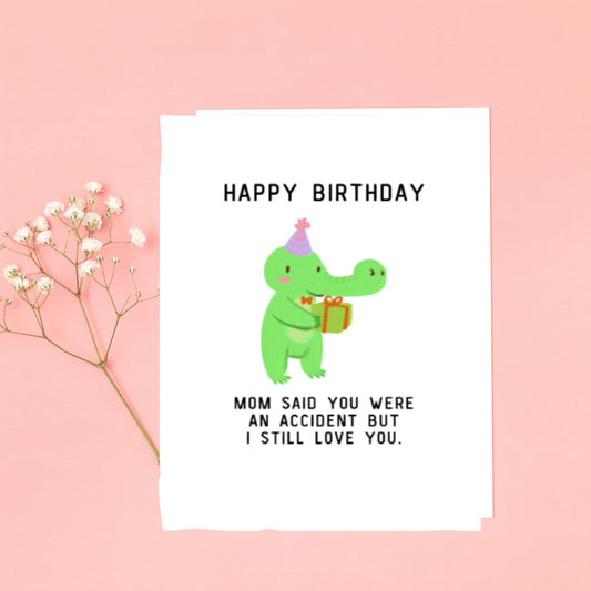 Hells Bells Co. - Happy birthday Mom Said you were an Accident