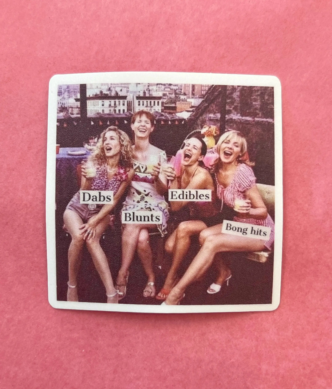 "Dabs, Blunts, Edibles & Bong Hits" Sticker by Esme and Elodie - Esme and Elodie