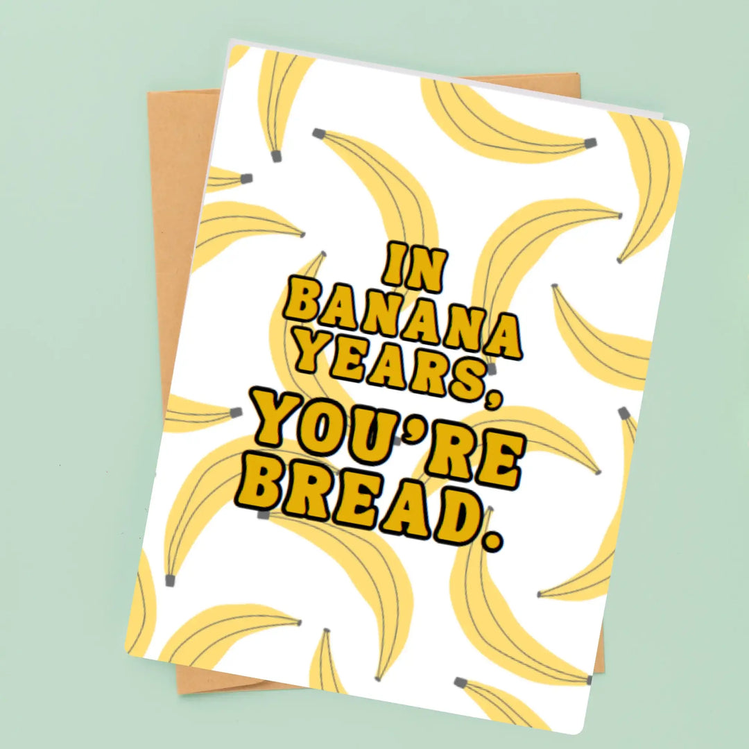 Hells Bells Co.- In Banana Years Birthday Greeting Card - Esme and Elodie
