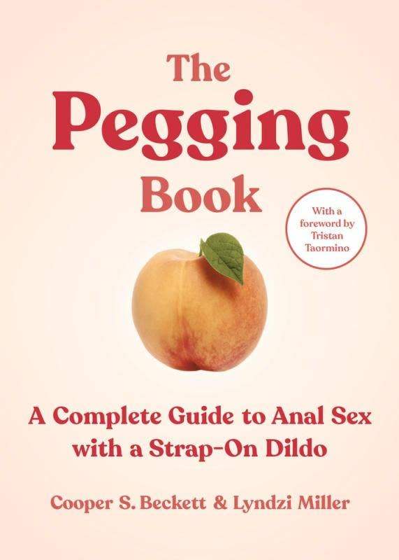 Microcosm Publishing & Distribution - Pegging Book: A Complete Guide to Anal Sex with a Strap-On - Esme and Elodie