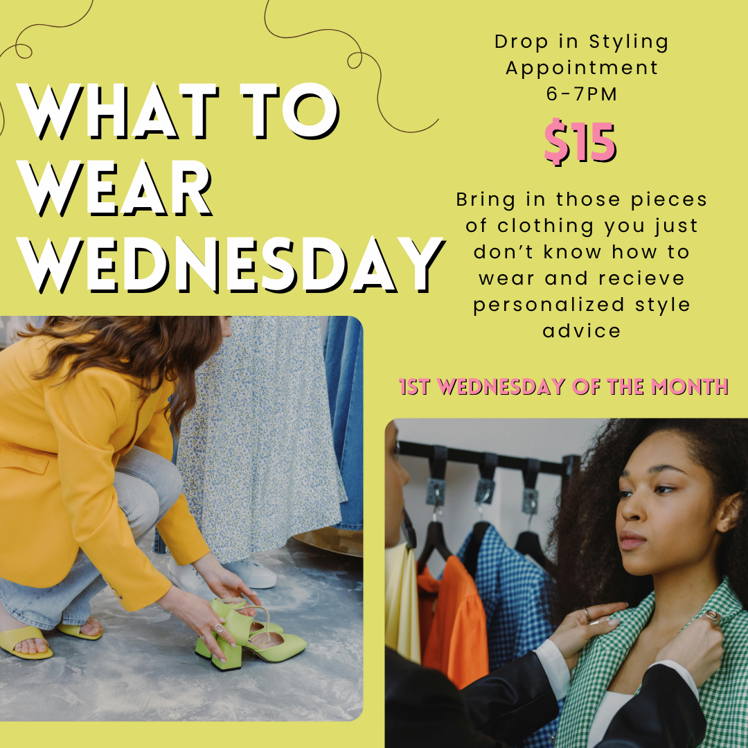 What to Wear Wednesday- August 6th- Personal Styling Drop-In Session