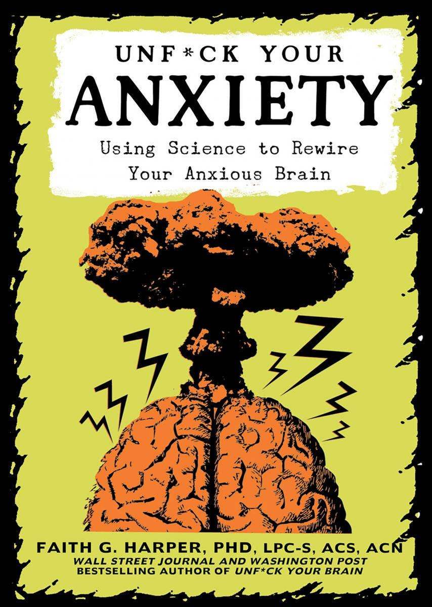 Unfuck Your Anxiety: Rewire Your Brain (2nd Edition) - Esme and Elodie