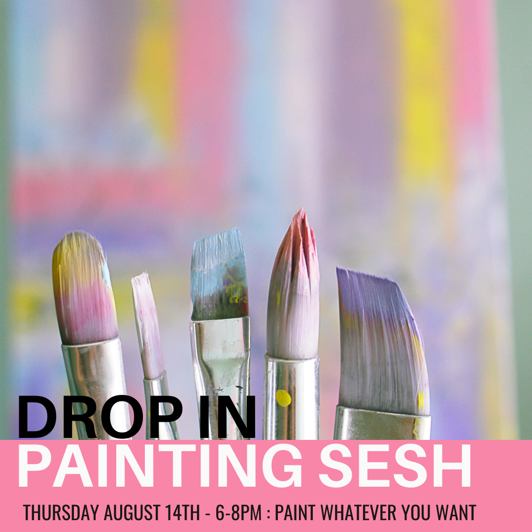 Drop in Painting Session- Thursday August 14th 6-8PM