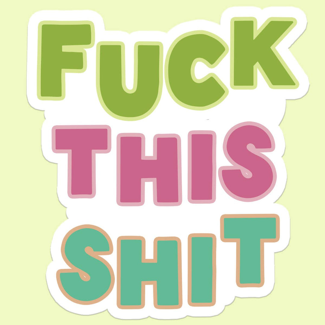 Fuck This Shit Funny Sticker Decal