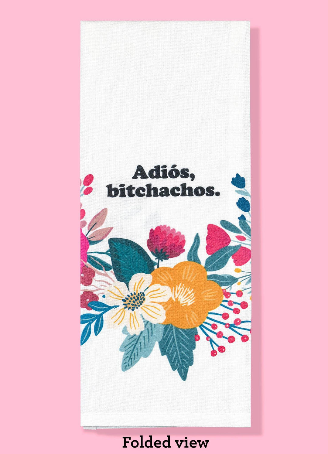 Adios Bitchachos Dishtowel - Esme and Elodie