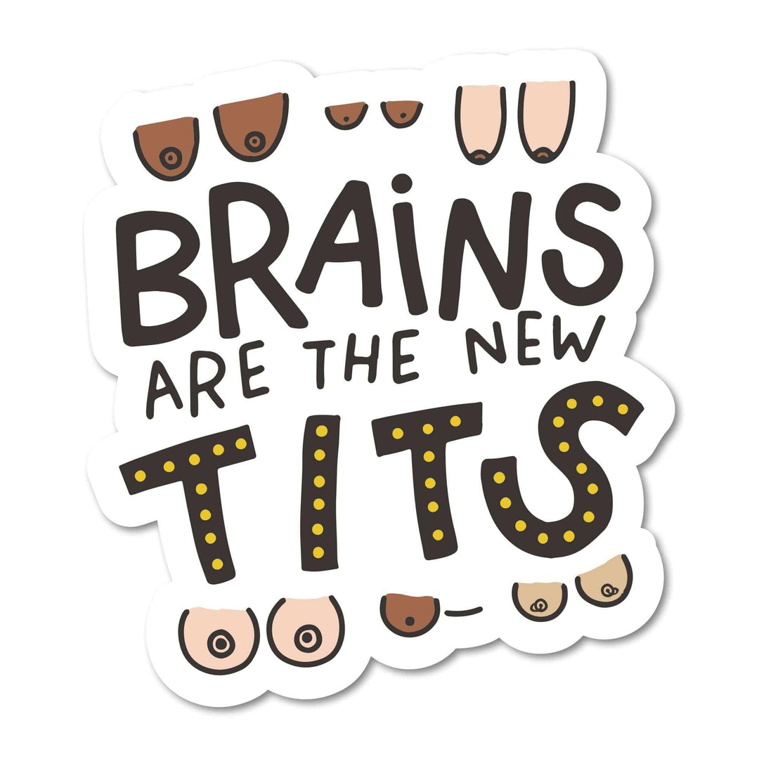 Brains Are The New Tits Feminist Sticker - Esme and Elodie