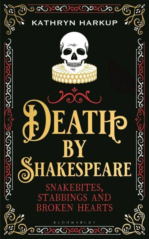Death by Shakespeare: Snakebites, Stabbings & Broken Hearts - Esme and Elodie