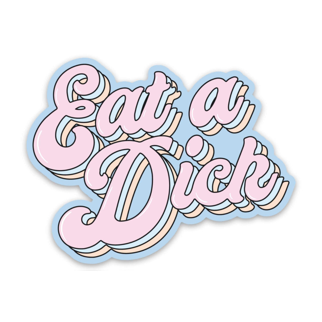 Eat A Dick Sticker (funny) - Esme and Elodie