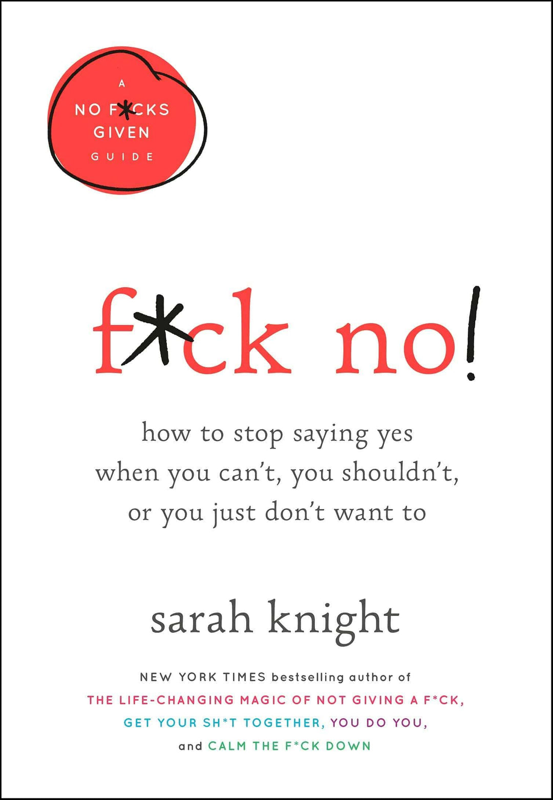F*ck No!: How to Stop Saying Yes When You Can't - Esme and Elodie