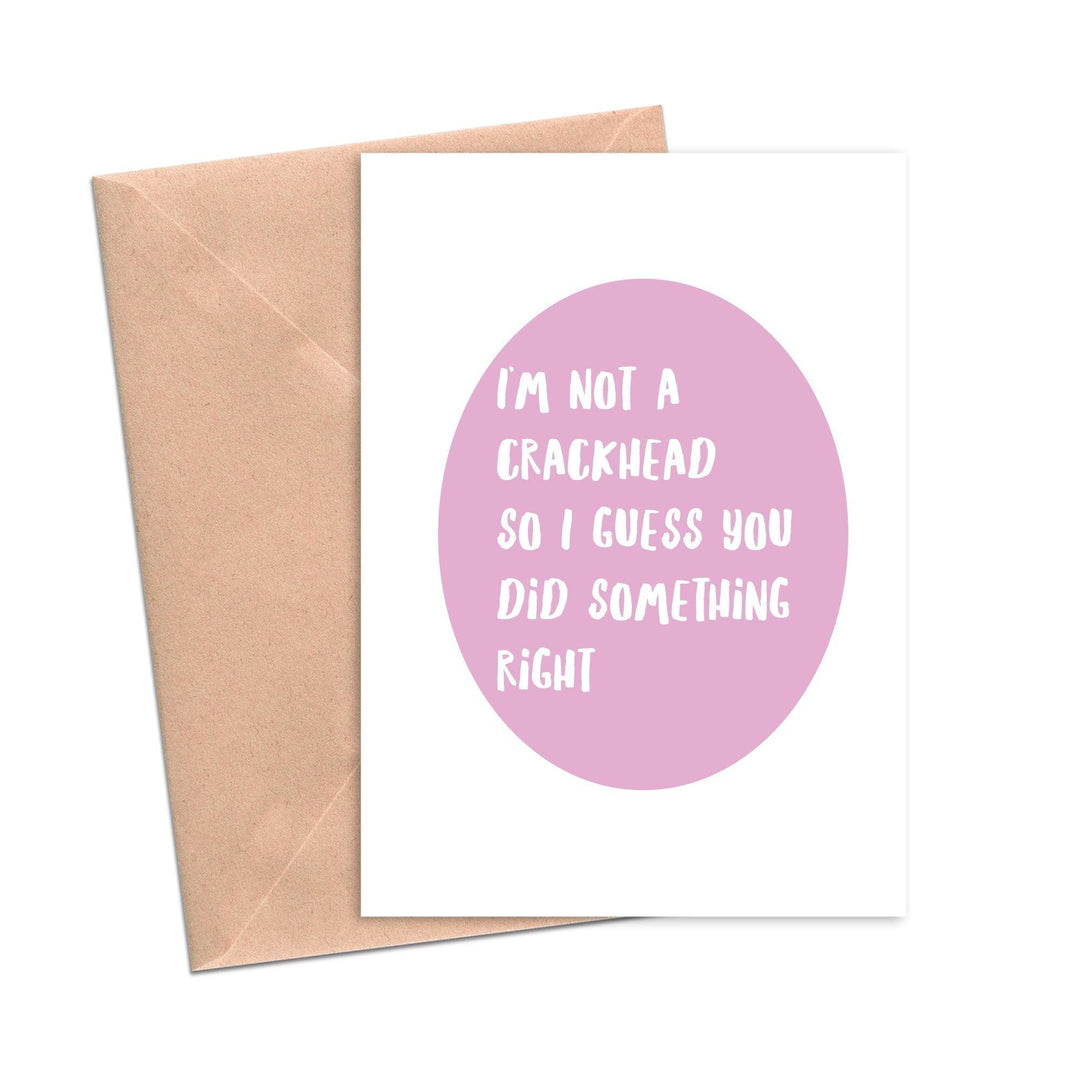 I'm Not A Crackhead Funny Parent Mom Dad Card - Esme and Elodie