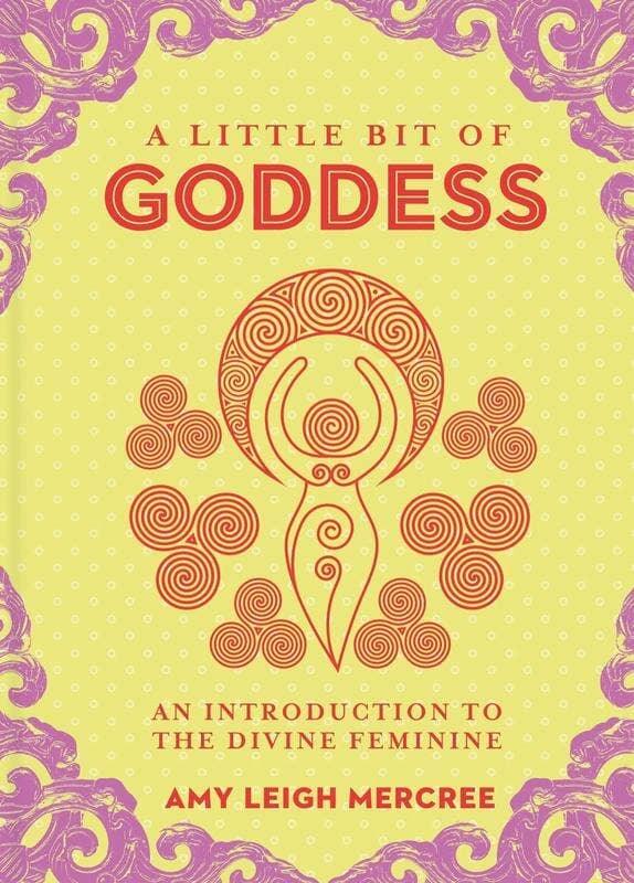 Little Bit of Goddess: Introduction to the Divine Feminine - Esme and Elodie