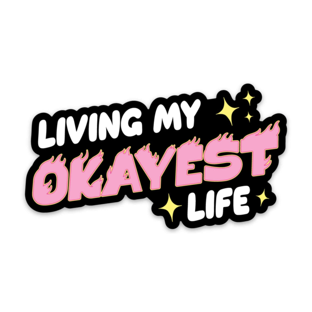 Living My Okayest Life Sticker (2) (funny) - Esme and Elodie
