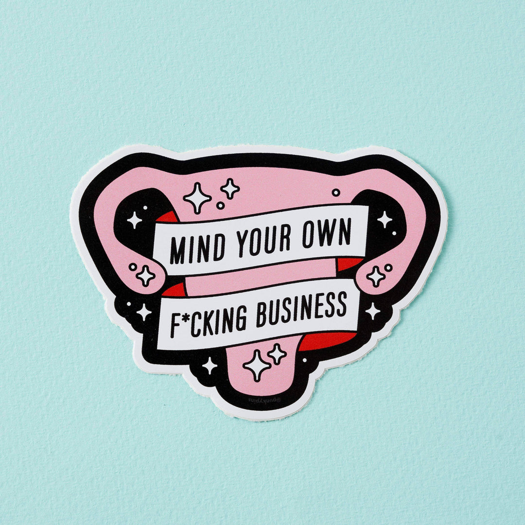 Mind Your Own Fucking Business Uterus Vinyl Sticker - Esme and Elodie