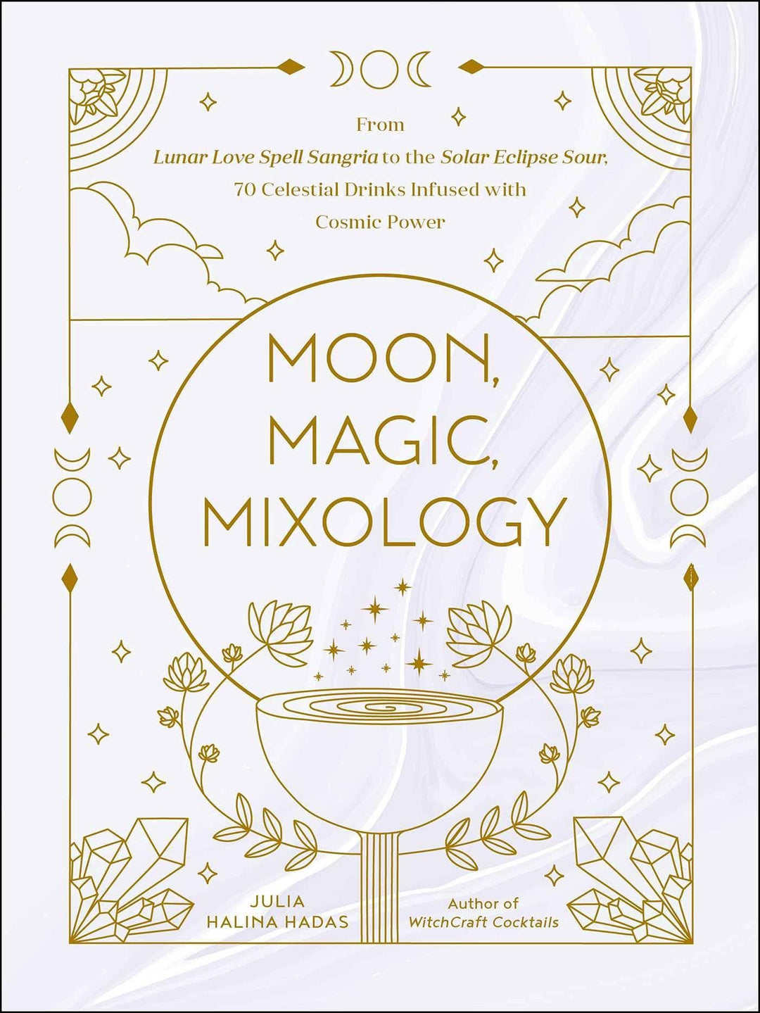 Moon, Magic, Mixology: 70 Celestial Drinks - Esme and Elodie