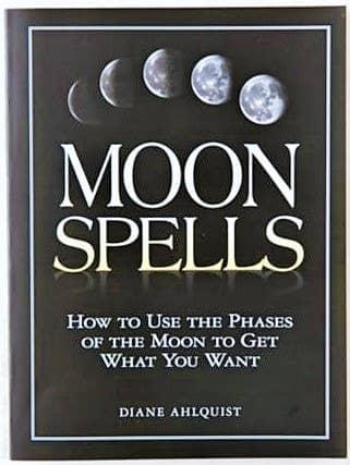 Moon Spells: Use the Phases of the Moon to Get What You Want - Esme and Elodie