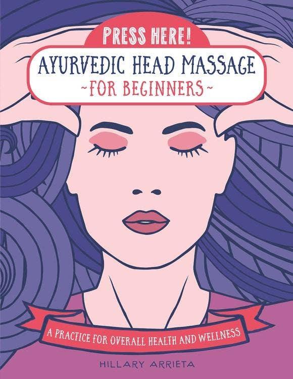 Press Here! Ayurvedic Head Massage for Beginners - Esme and Elodie