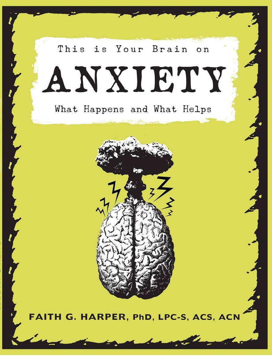 This Is Your Brain on Anxiety (1st Edition) - Esme and Elodie