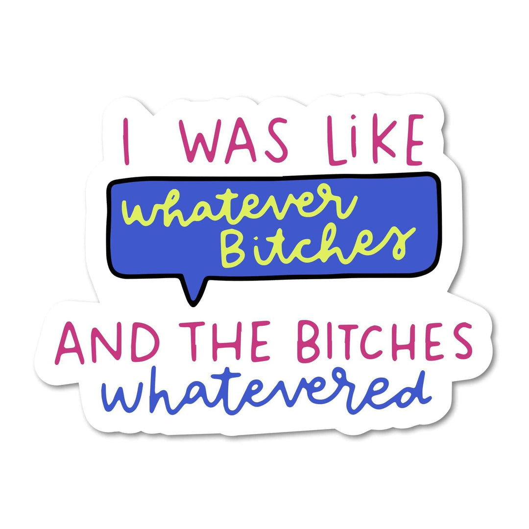 Whatever Bitches - Esme and Elodie