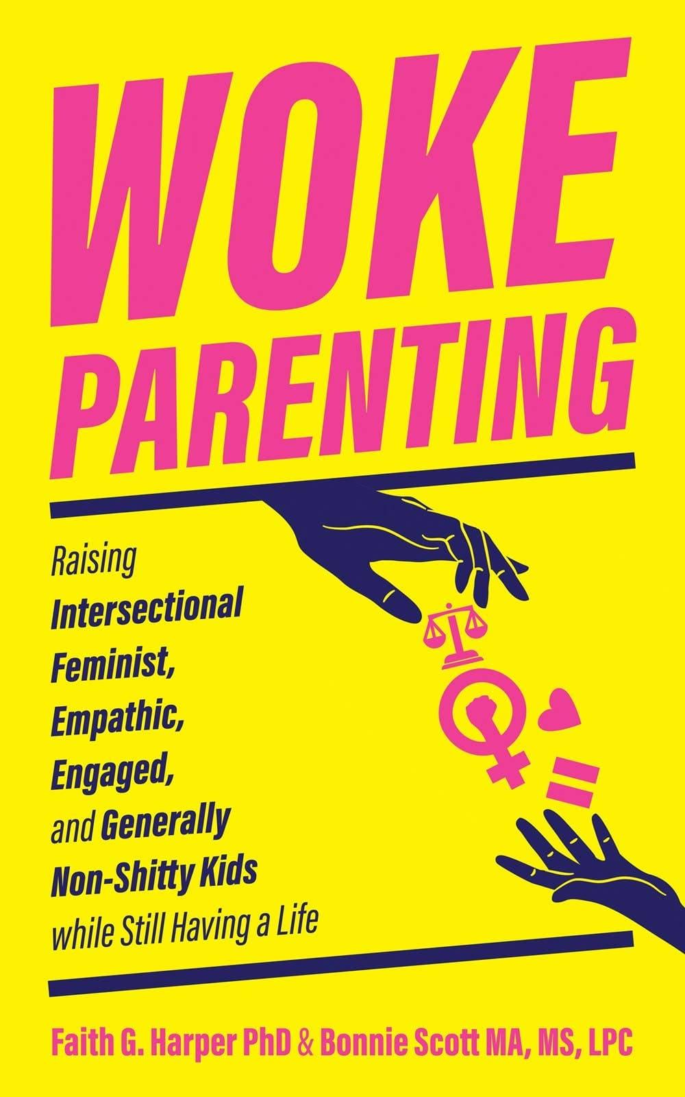 Woke Parenting: Raising Feminist Empathetic Kids (Paperback) - Esme and Elodie