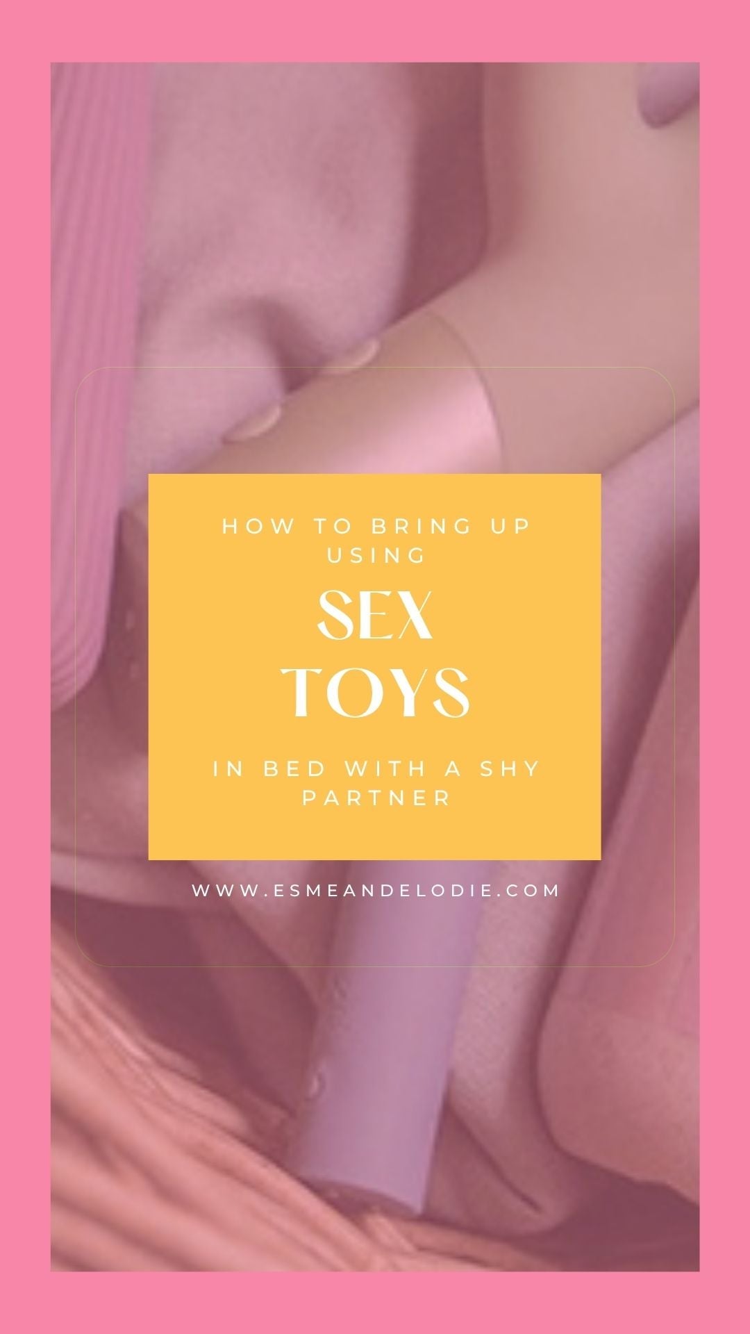 How to Bring Up Using a Sex Toy in the Bedroom with a Shy Partner