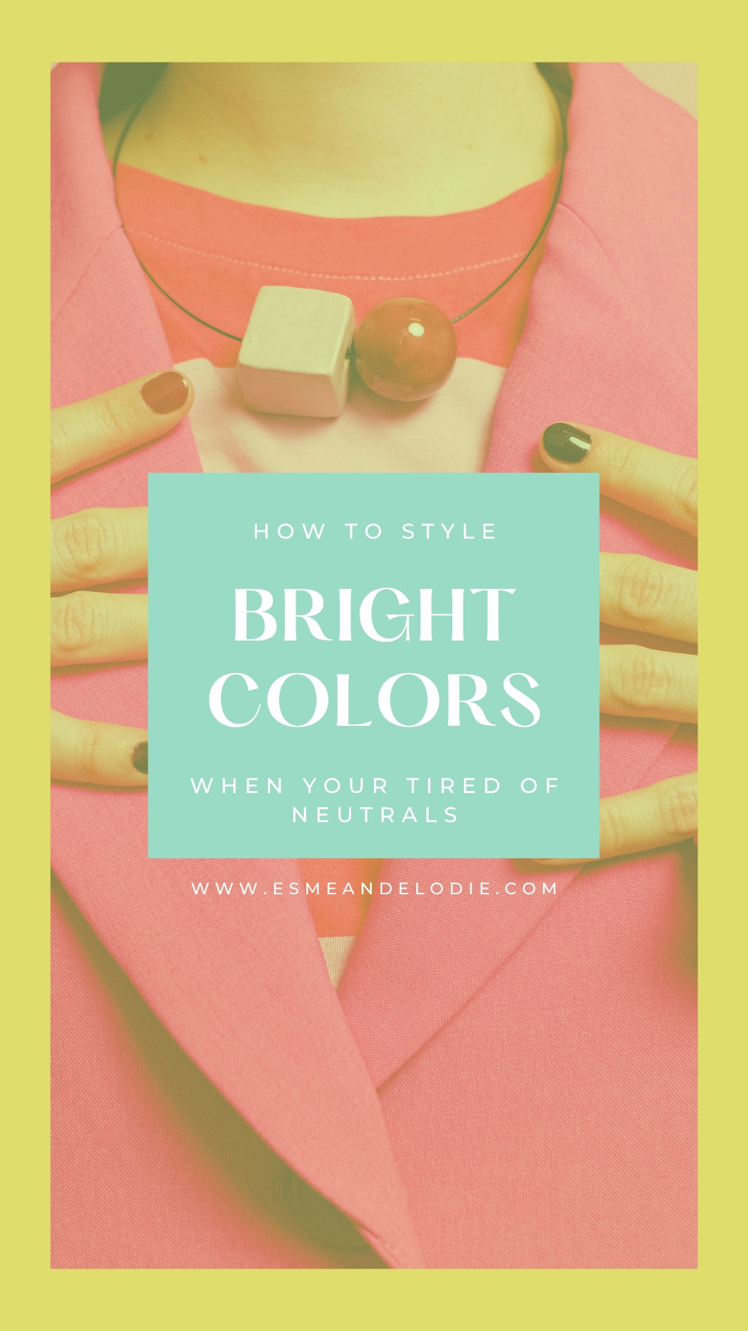 💛Tired of Neutrals? Here’s Your Not-So-Basic Guide to Styling Bright Colors 💙