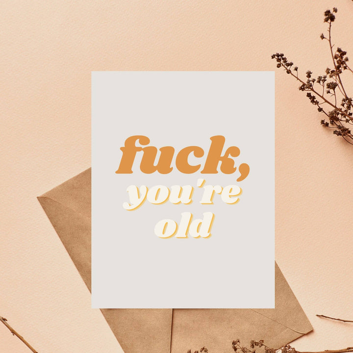 As Told By Ellie - Fuck, You're Old Card