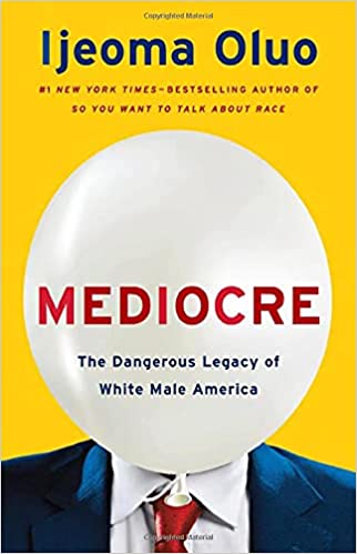 Book Club: Mediocre: The Dangerous Legacy of White Male America- Friday December 1st 6-7PM