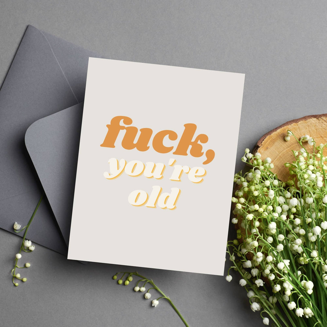 As Told By Ellie - Fuck, You're Old Card
