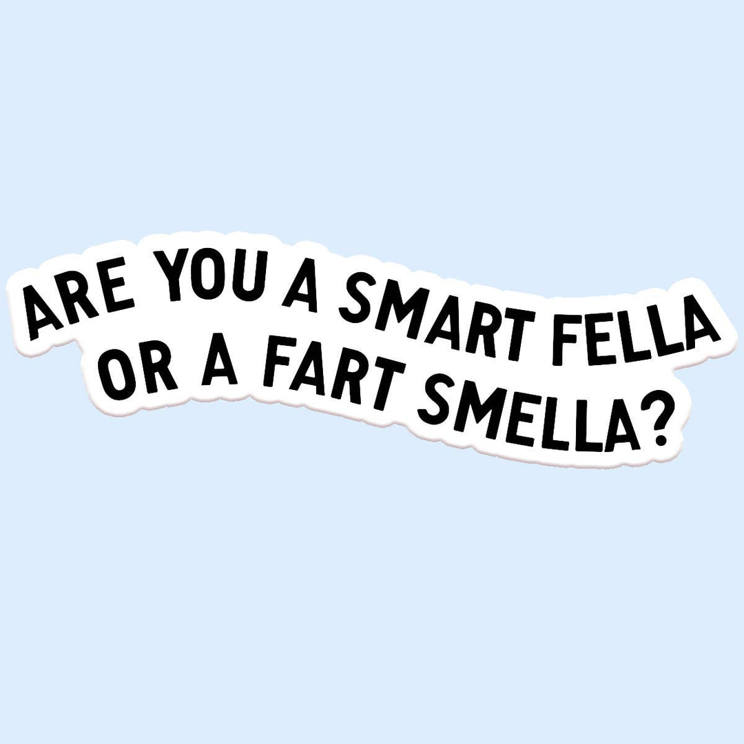 Mugsby - Are you a Smart Fella Sticker Decal, Funny Sticker, Fart