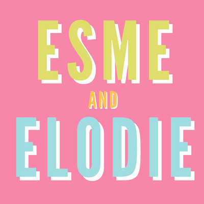Esme and Elodie