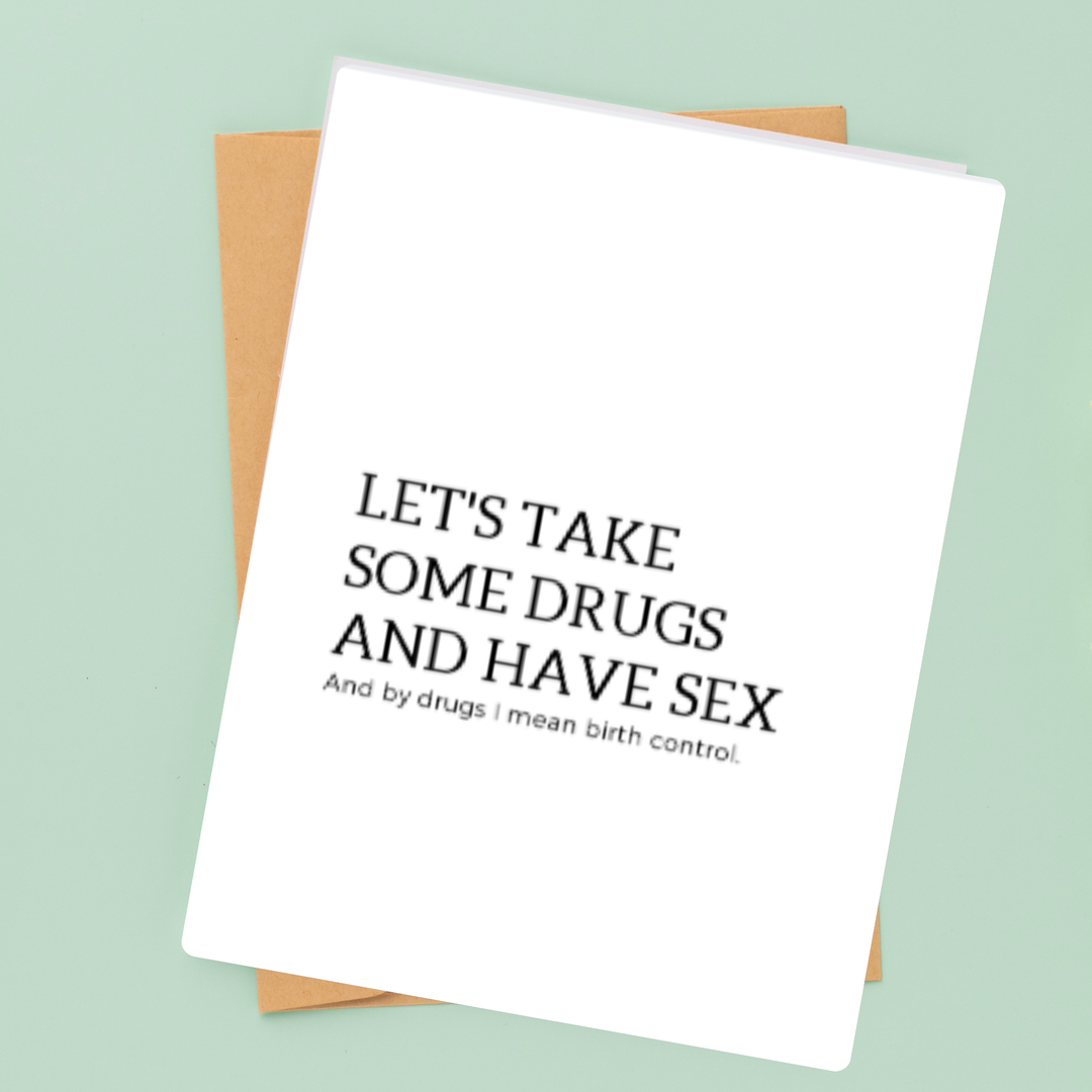 Hells Bells Co. Lets Take some Drugs and Have Sex Greeting Card