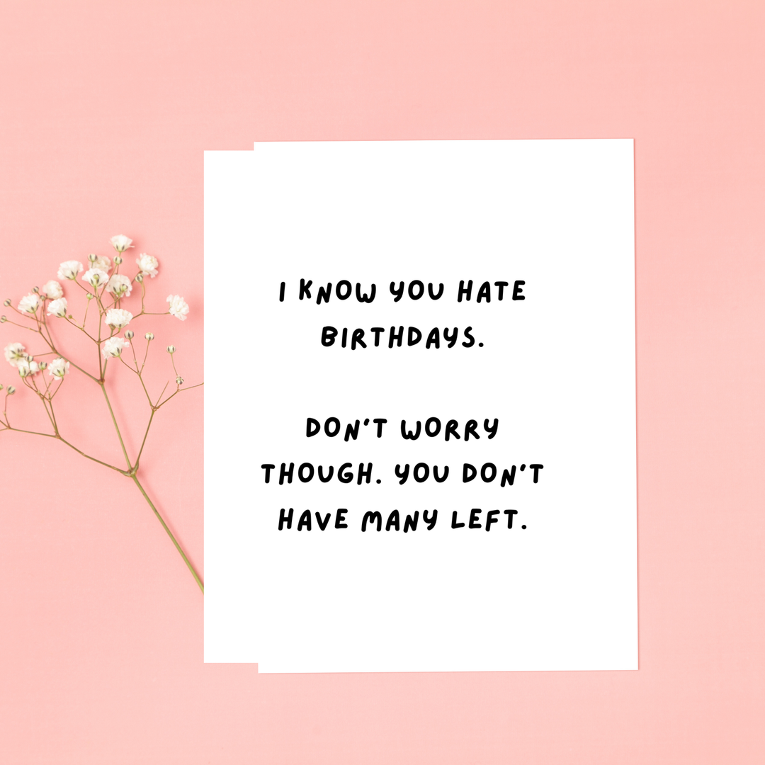 Hells Bells Co.- I know you hate Birthdays. Don't worry though. you don't have many left