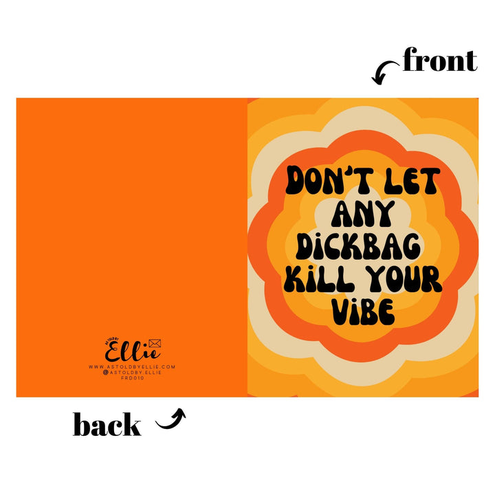 As Told By Ellie - Don't Let Any Dickbag Kill Your Vibe Card