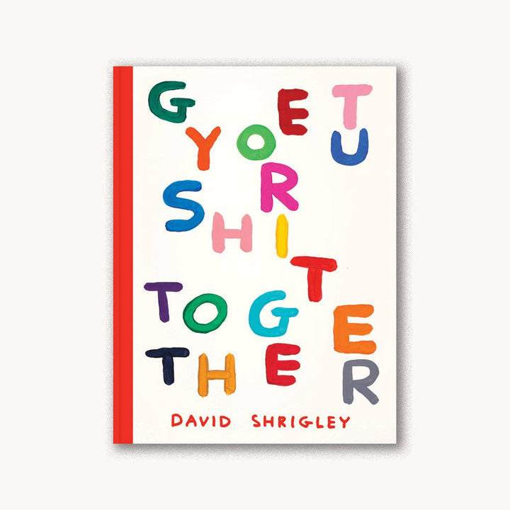 Chronicle Books - Get Your Sh*t Together