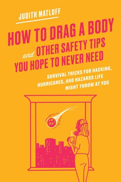 How to Drag a Body and Other Safety Tips - Esme and Elodie