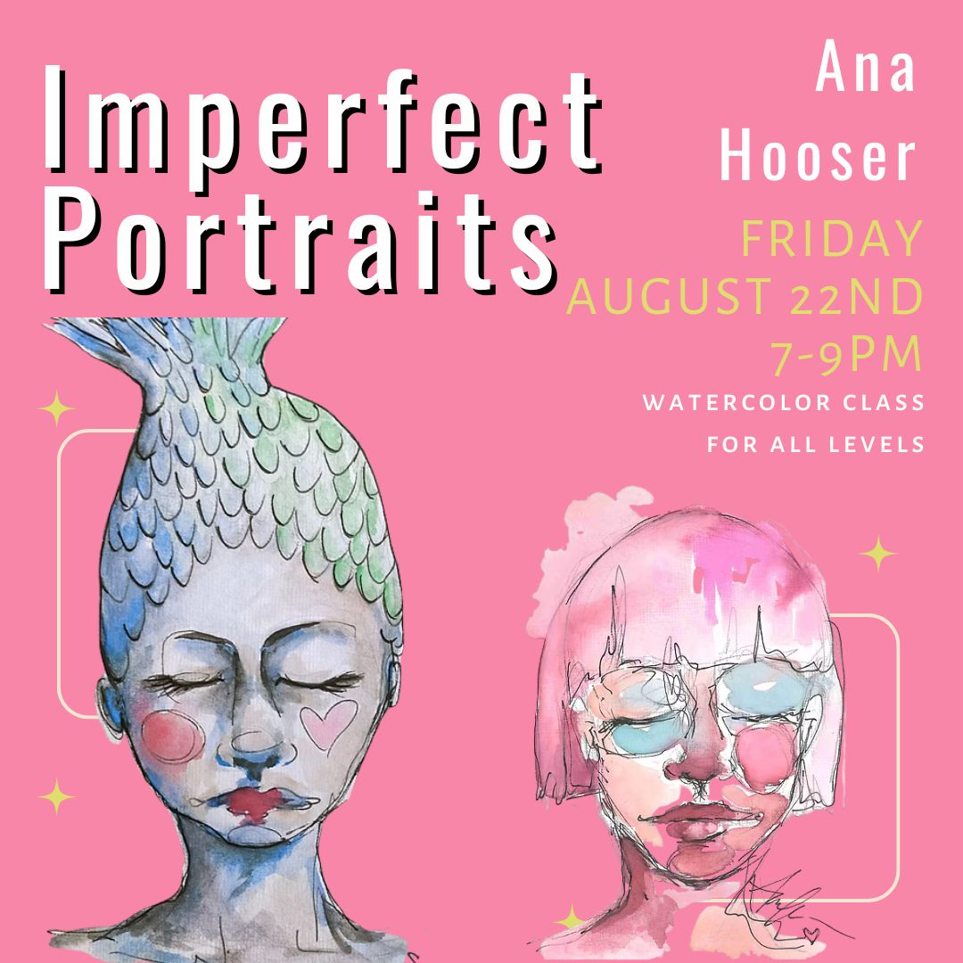 Imperfect Portraits watercolor class- August 22nd 7-9PM - Esme and Elodie