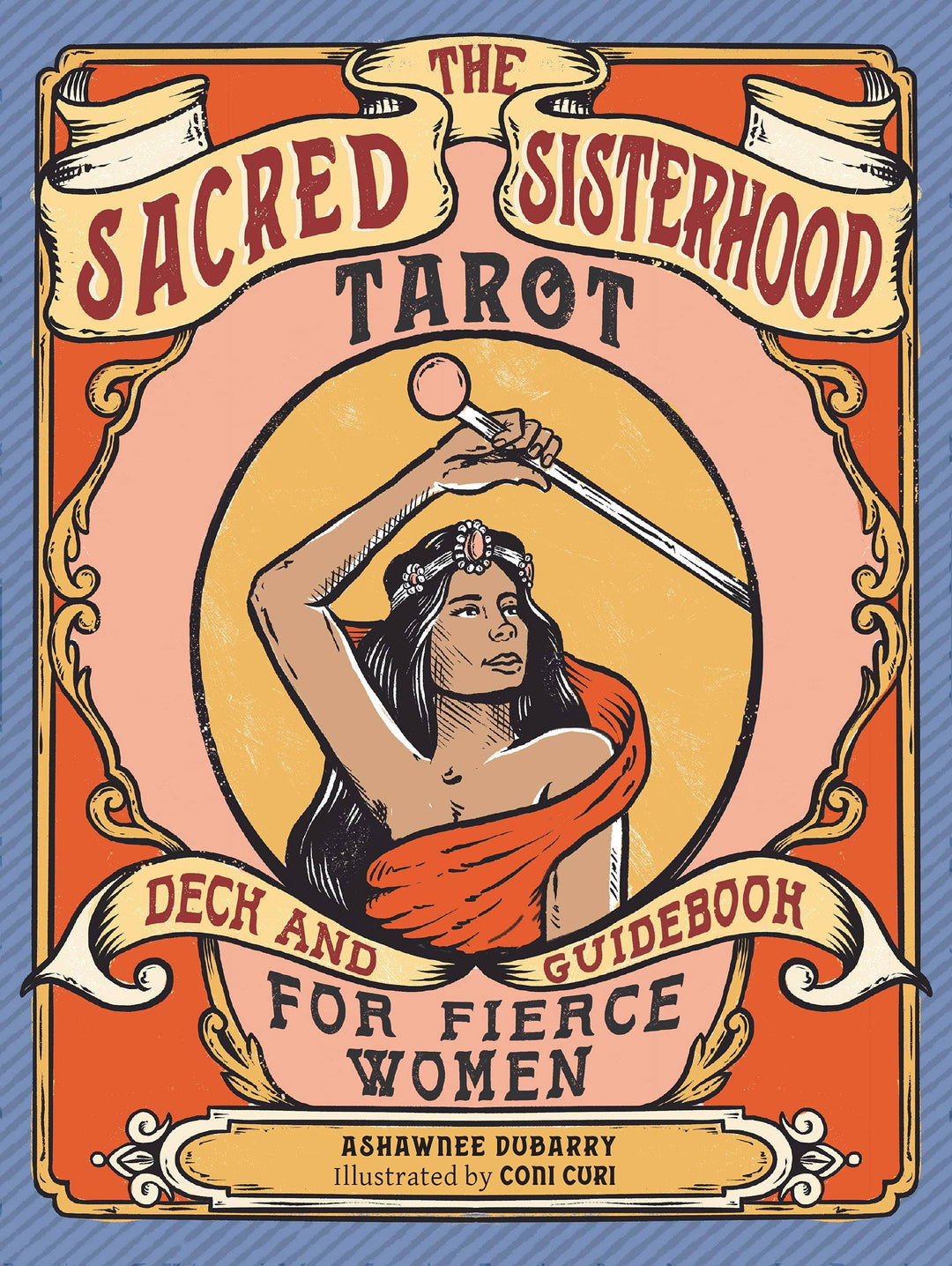 Microcosm Publishing & Distribution - Sacred Sisterhood Tarot: Deck and Guidebook for Fierce Women - Esme and Elodie
