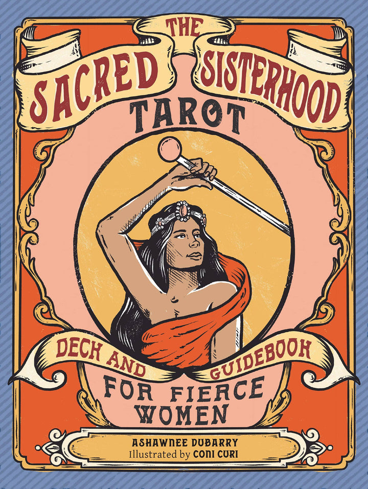 Microcosm Publishing & Distribution - Sacred Sisterhood Tarot: Deck and Guidebook for Fierce Women - Esme and Elodie