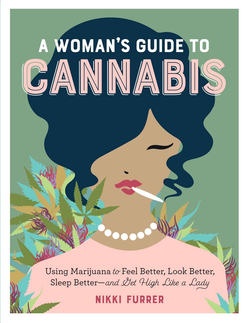 Microcosm Publishing & Distribution - Woman's Guide to Cannabis: Get High Like a Lady - Esme and Elodie