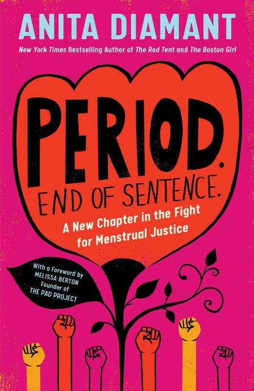 Period. End of Sentence.: The Fight for Menstrual Justice: Hardcover - Esme and Elodie