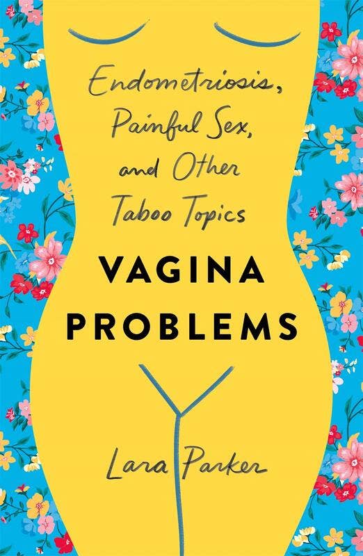Vagina Problems: Endometriosis and Other Taboo Topics - Esme and Elodie
