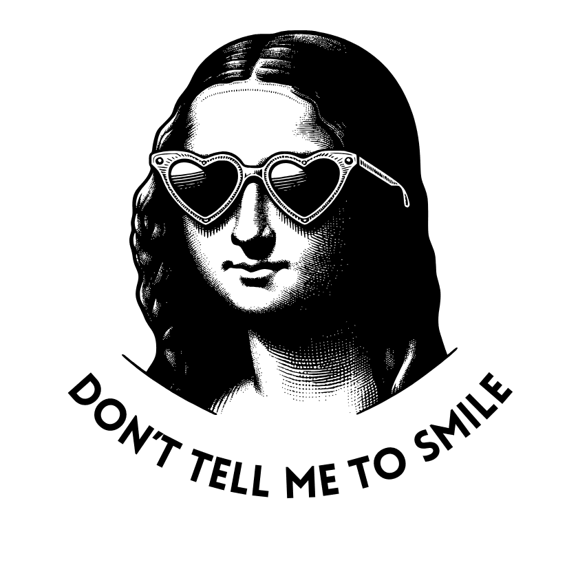 Waterproof Vinyl Sticker "Don't tell me to Smile"- - Esme and Elodie