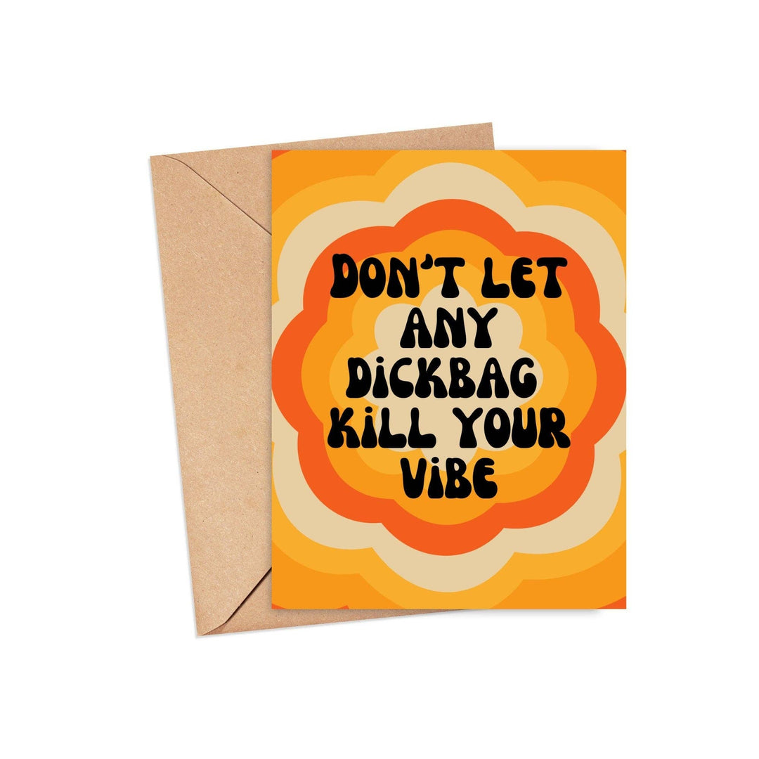As Told By Ellie - Don't Let Any Dickbag Kill Your Vibe Card