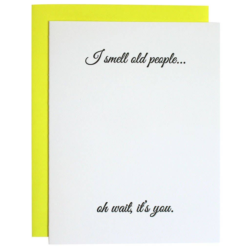 Chez Gagné - I Smell Old People Birthday Letterpress Card