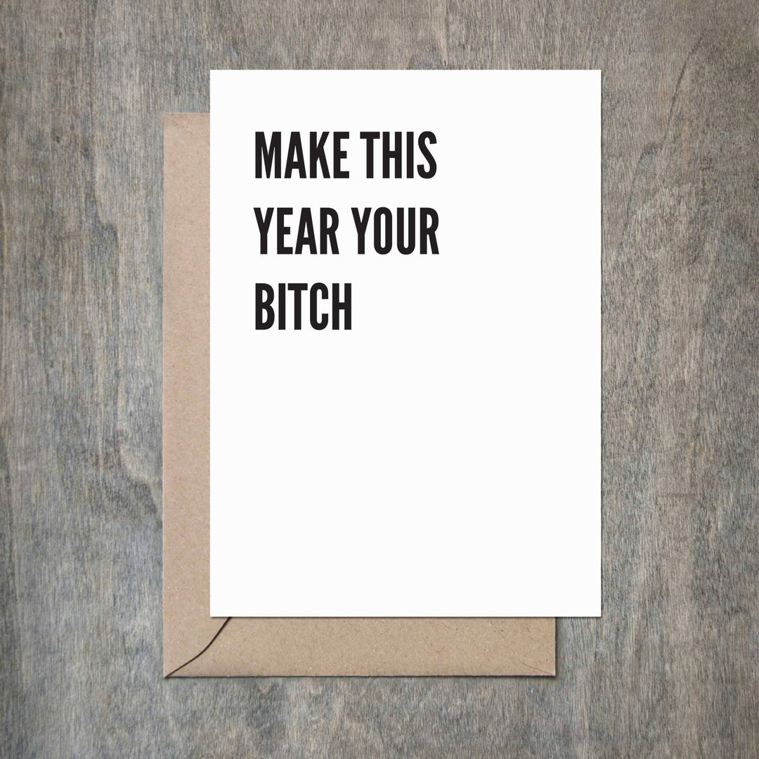 Make This Year Your Bitch Funny Birthday Card