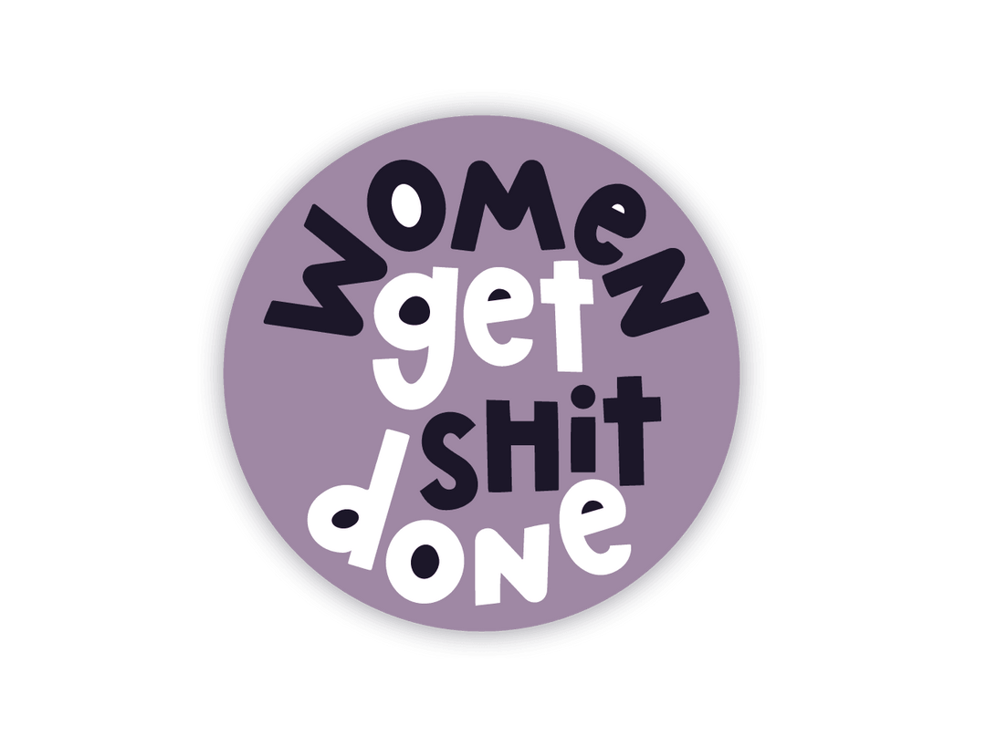 Women Get Shit Done Feminist Sticker - Esme and Elodie