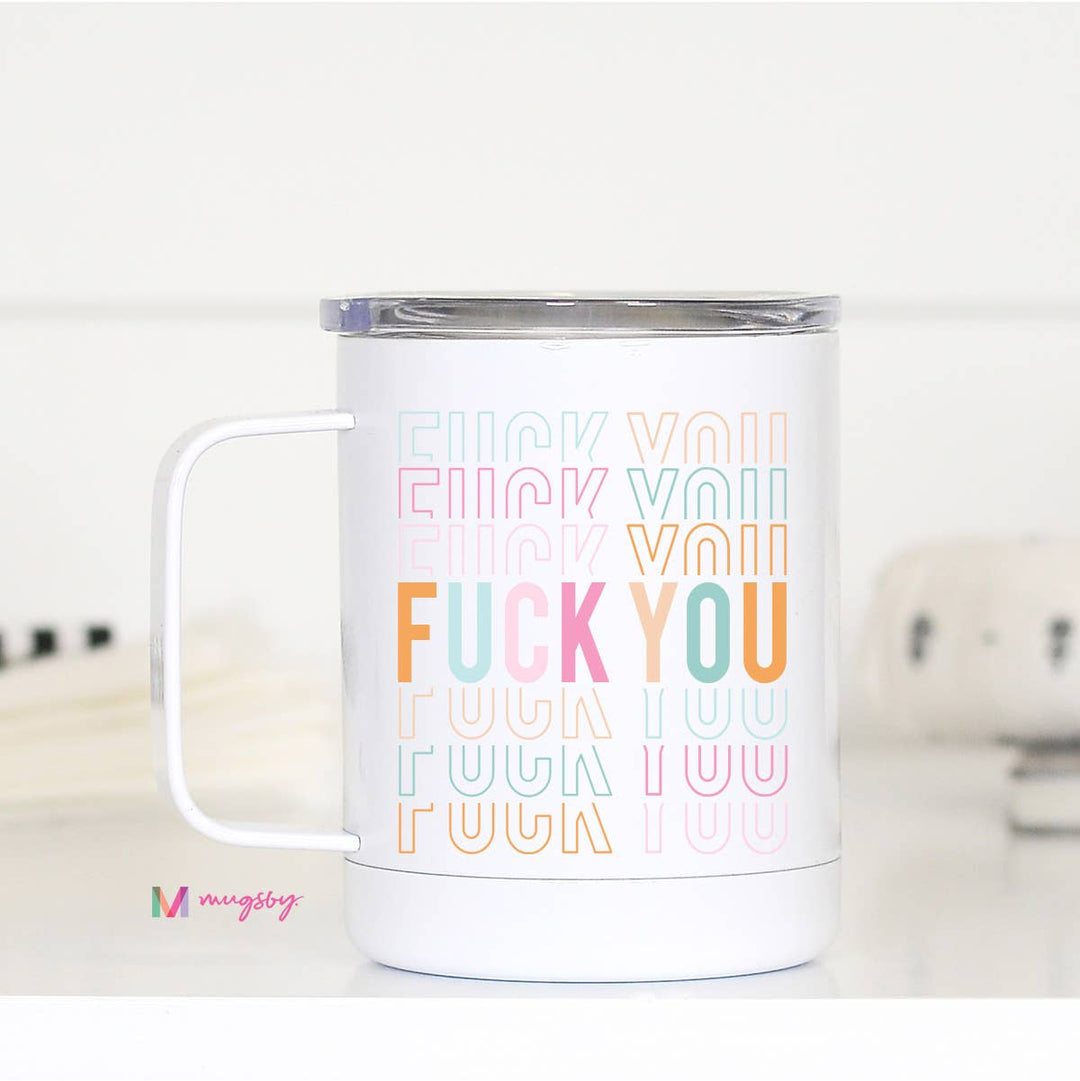 F*ck You Funny Travel Cup With Handle, Travel Mug