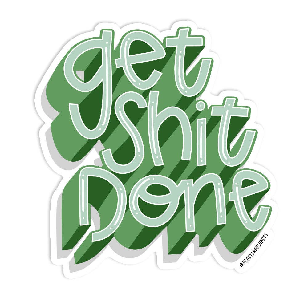 Hearts and Sharts - GET SHIT DONE STICKER